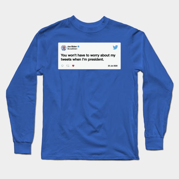 Joe Biden's Tweets Long Sleeve T-Shirt by LeftWingPropaganda